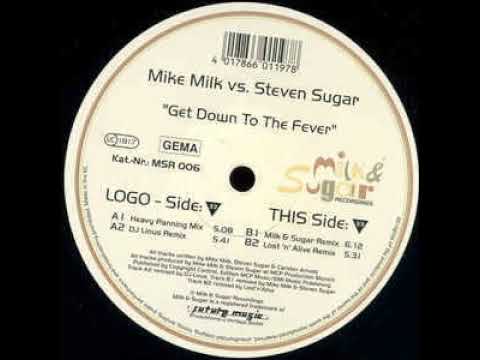 Mike Milk Vs  Steven Sugar ‎– Get Down To The Fever (Milk & Sugar Remix)