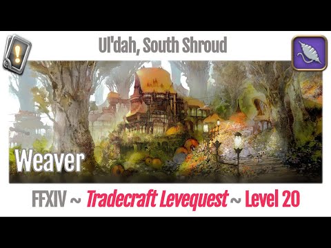 FFXIV Weaver Leves Level 20 - Ul'dah, South Shroud - A Realm Reborn