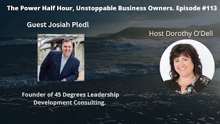 Power Half Hour, Unstoppable Business Owner Ep# 113 Josiah Pledl