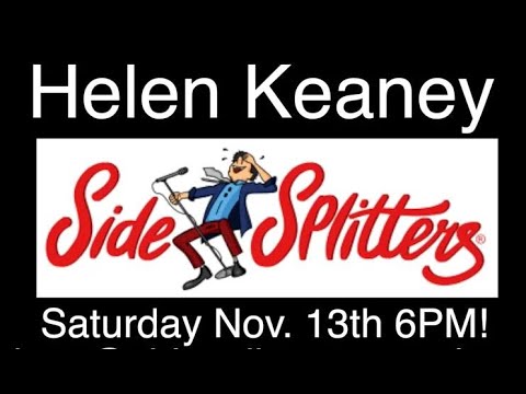 Helen Keaney at Side Splitters Nov 13th