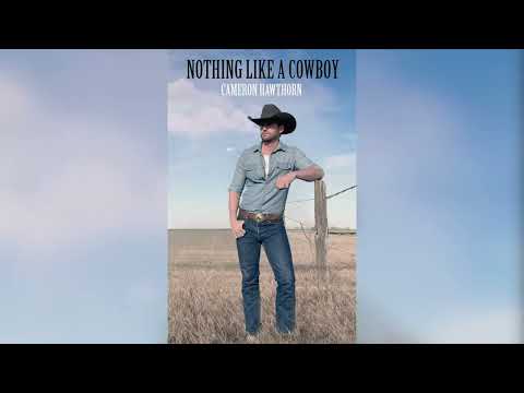 Nothing Like A Cowboy - Cameron Hawthorn