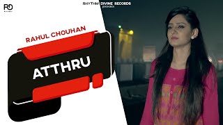 Atthru ● Official Video ● Rahul Chouhan ● La