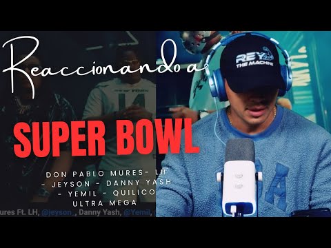 Rey The Machine Reacciona a  SUPER BOWL Ft. @donpablomures  ‪@Yemil  ‪@QuimicoUltraMega