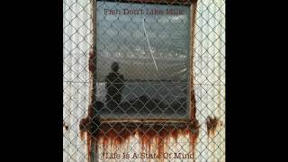 Fish Don&#39;t Like Milk - Life is a State of Mind Part 8