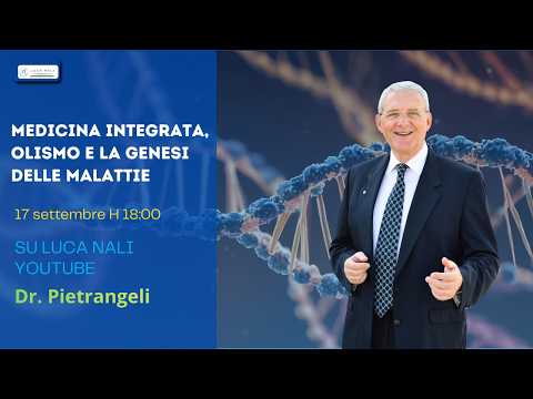Medicina Integrata, Olismo e la genesi delle malattie – con il Dr. Pietrangeli