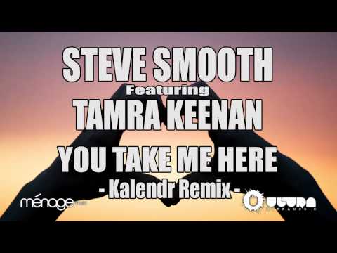 Steve Smooth feat. Tamra Keenan - You Take Me Here (Kalendr Remix) (Cover Art)