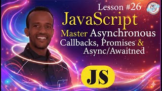 JavaScript Async Masterclass | Promises, Async Await & Callbacks [Amha