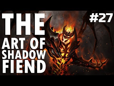 Dota 2 The Art of Shadow Fiend - EP. 27
