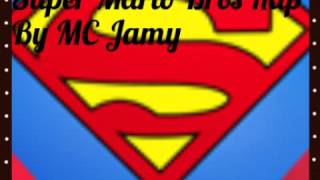 super Mario Bros Rap - By MC Jamy