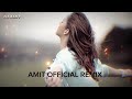 MERE KHWABON MEIN TU Gupt AMIT OFFICIAL REMIX