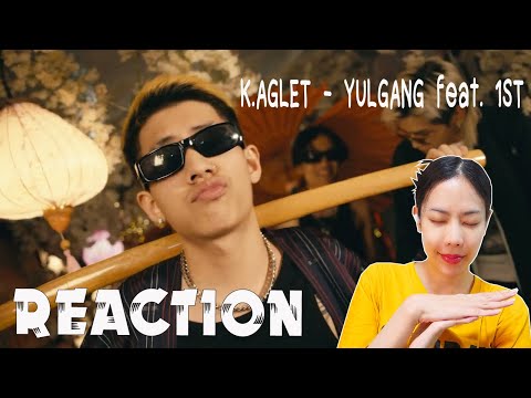 REACTION K.AGLET - YULGANG feat. 1ST l PREPHIM