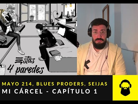 REACCIÓN a MAYO 214, BLUES PRODERS, SEIJAS - MI CÁRCEL (CAPÍTULO 1)