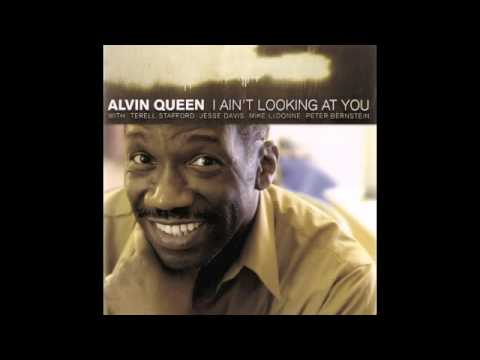 Alvin Queen - I Ain't Looking At You