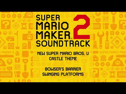 Super Mario Maker 2 Soundtrack Mixes: Bowser's Barrier - Swinging Platforms