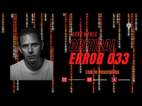 JACKS MENEC - CRITICAL ERROR EPISODE 033