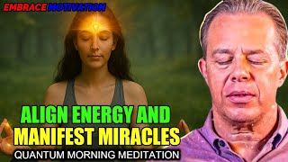 Dr. Joe Dispenza - MANIFEST MIRACLES & HIGH VIBES | 21 Min QUANTUM MORNING GUIDED MEDITATION.