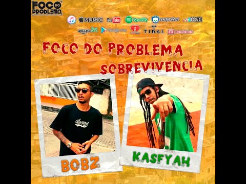 Foco do Problema - Sobrevivência (prod. Dalaje Azi) Kasfyah | Bob-Z