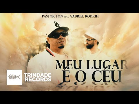 Pastor Ton & Gabriel Rodrih | Meu Lugar É o Céu | Trindade Records (Video Oficial)