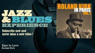 Roland Kirk - Easy to Love - JazzAndBluesExperience