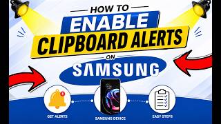 How To Enable Clipboard Alerts On Samsung