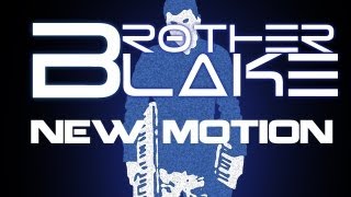 Brother Blake - New Motion