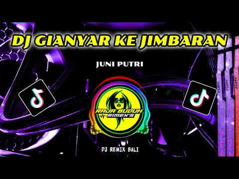 DJ GIANYAR KE JIMBARAN JUNI PUTRI SLOW BASS Santuyy.!!
