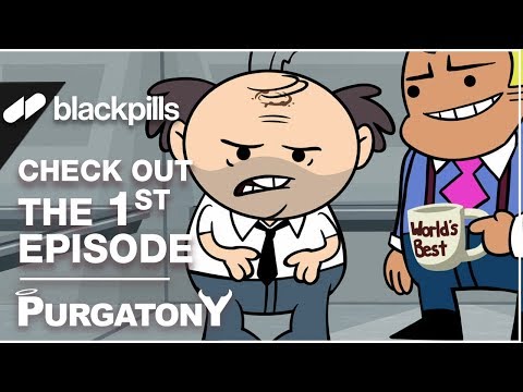 Purgatony - Official 1st Episode [HD] | blackpills