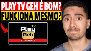 Play TV Geh Atualizado? Play TV Geh Vale a Pena? Play TV Geh Como Baixar? App Play TV Geh Apk? é Bom