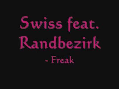 Swiss Feat. Randbezirk - Freak