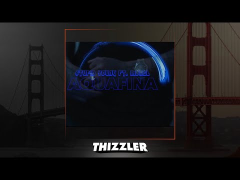 $tupid Young x MBNel - Aquafina [Thizzler Exclusive]