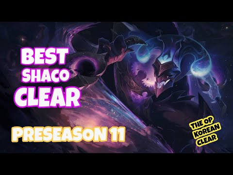 THE MOST BROKEN SHACO CLEAR PRESEASON 11! KOREAN CLEAR! (League of Legends)