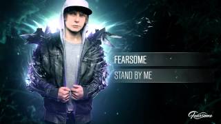 Fearsome - Stand by Me