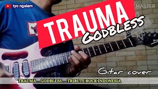 Download lagu TRAUMA - GODBLESS (GITAR COVER) mp3 Download lagu TRAUMA - GODBLESS (GITAR COVER) mp3