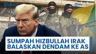 Sumpah Hizbullah Irak Balaskan Dendam ke AS, Serangan Baru akan Dilakukan ke Pangkalan di Asia Barat