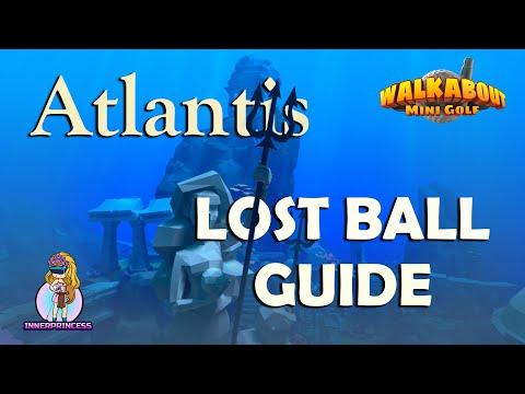 Lost Ball Guide - Atlantis - Walkabout Mini Golf