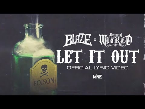 Blaze Ya Dead Homie ft. Young Wicked - Let It Out (Official Lyric Video)