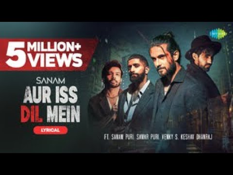 SANAM | Aur Iss Dil Mein - Lyrical | और इस दिल में | Official Lyrical Video