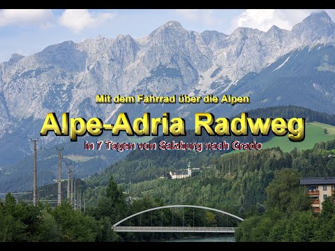 Alpe-Adria Radweg - Mit dem Fahrrad von Salzburg nach Grado in 7 Tagen