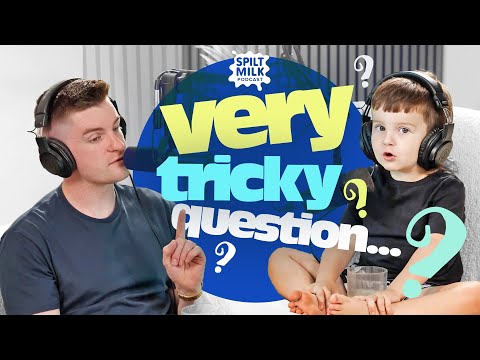 3 Year Old Asks VERY TRICKY Questions | Spilt Milk Podcast | Episode #77