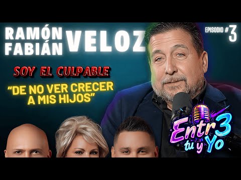 🔥RAMÓN VELOZ "Soy el CULPABLE de no ver CRECER a mis HIJOS" 🎙️ Podcast "ENTR3 TU Y YO" EPISODIO # 3🔥