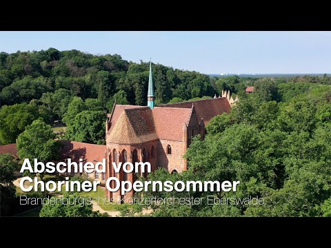 Abschied vom Choriner Opernsommer - Brandenburgisches Konzertorchester Eberswalde