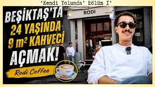 24 Yaşında Beşiktaş'ta 9 m² Kafe Açtım... Kaç Para Harcadım? Neler Yaşadım? Kahv