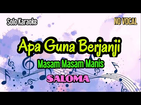 Solo Karaoke "Apa Guna Berjanji " Saloma (No Vocal) Ost Masam Masam Masam