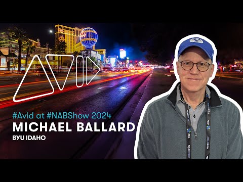 Avid at NAB Show 2024 — Michael Ballard (BYU Idaho) - YouTube