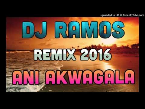 DJ Ramos - Ani Akwagala (Remix 2016)