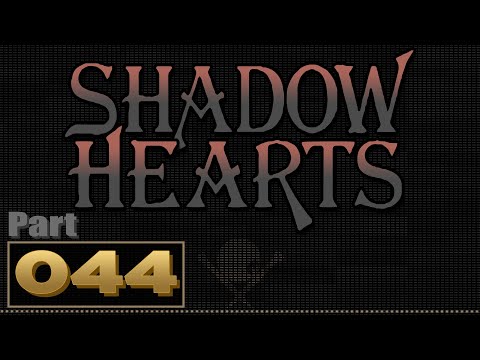 Let's Play: Shadow Hearts - Part 44