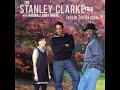Stanley Clarke Trio -  Sicilian Blue