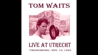 6 | Tom Waits - Gin Soaked Boy - Utrecht 1985