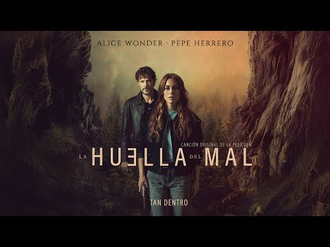 Alice Wonder - Pepe Herrero · Tan dentro (Canción original de la película La Huella del Mal)