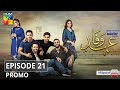 Ehd e Wafa Episode 21 Promo - Digitally Presented by Master Paints HUM TV Drama